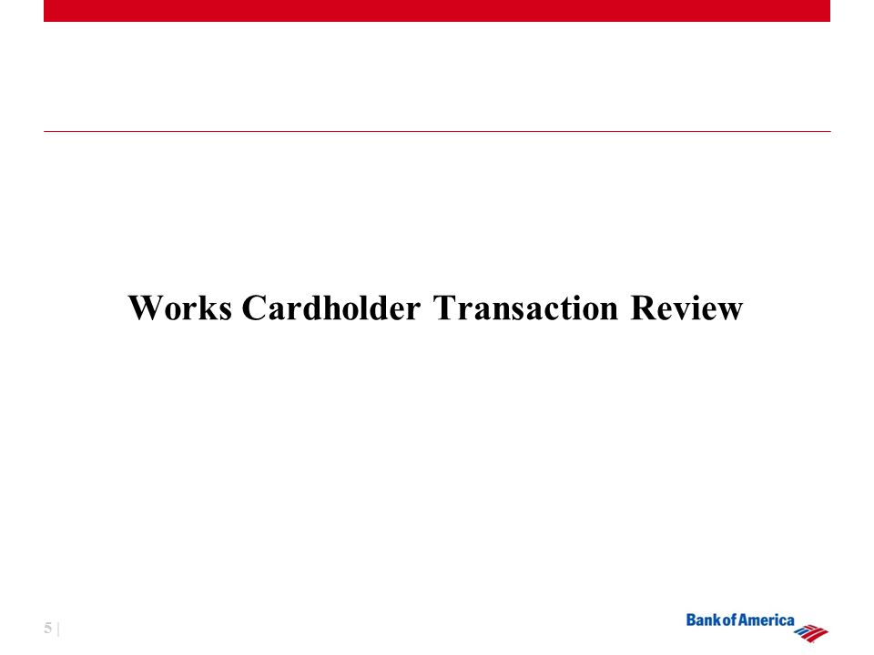 5 | Works Cardholder Transaction Review