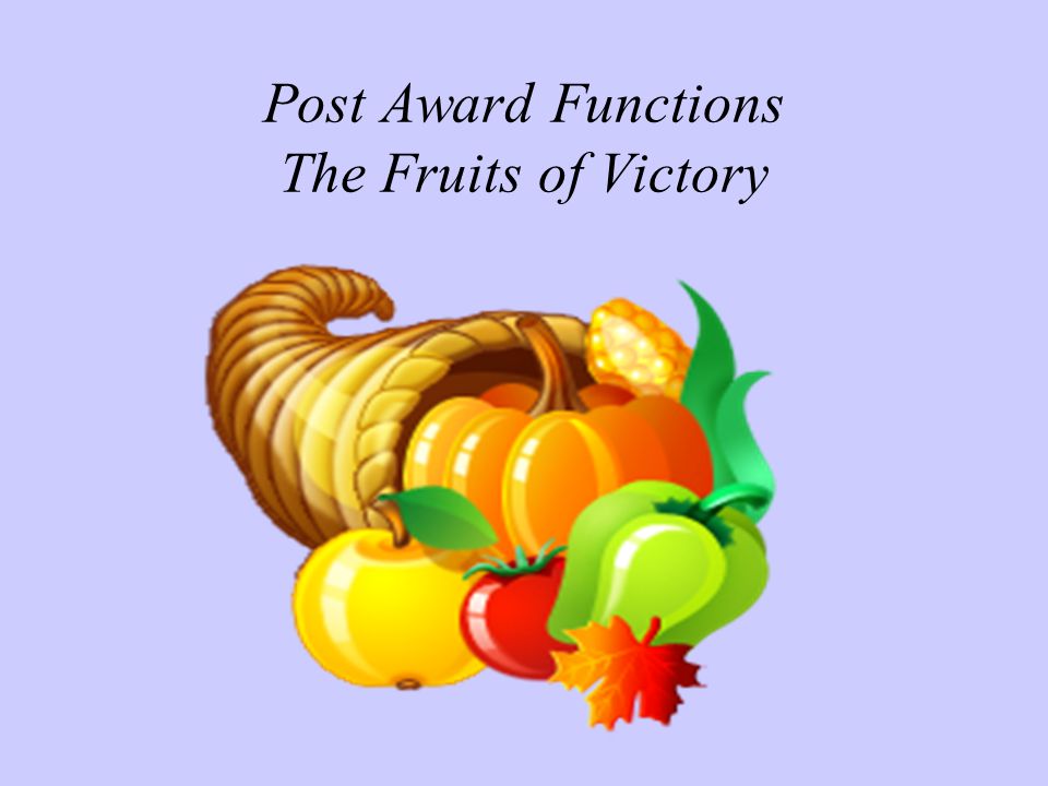 Post Award Functions The Fruits of Victory