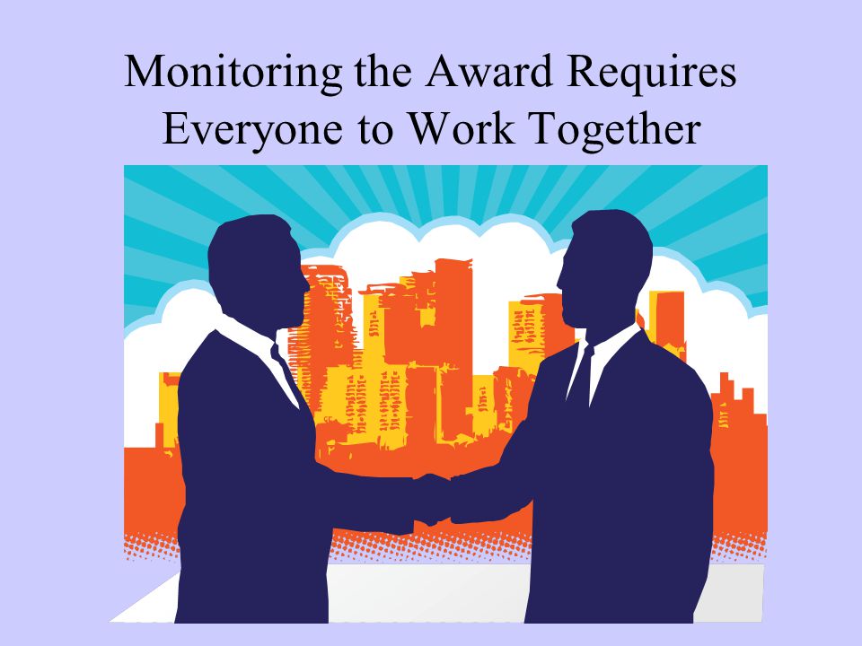 Monitoring the Award Requires Everyone to Work Together