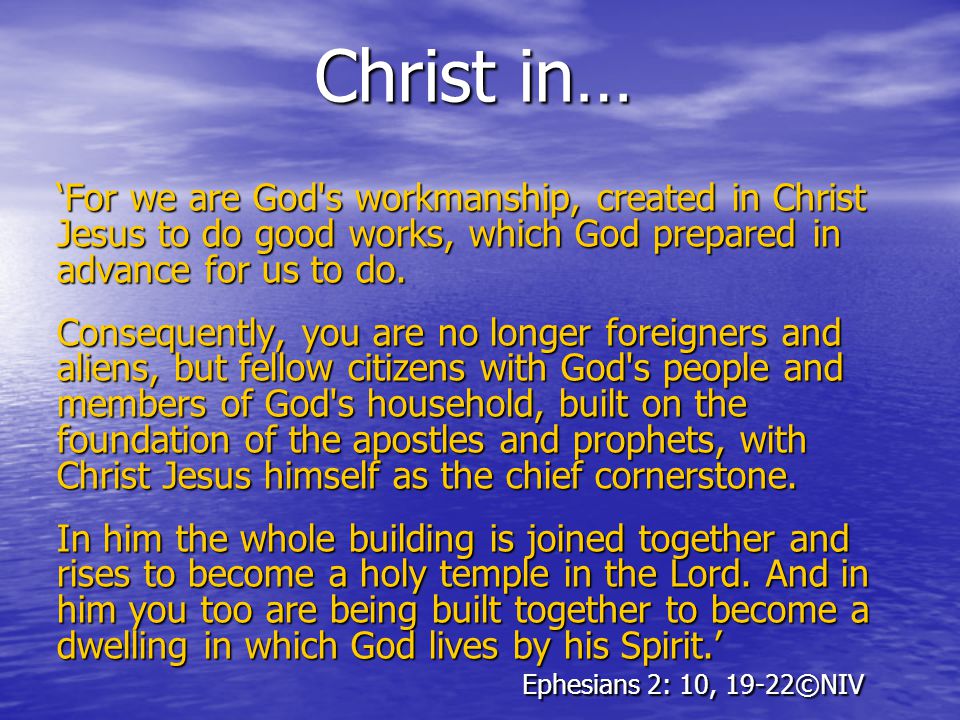 ‘For we are God s workmanship, created in Christ Jesus to do good works, which God prepared in advance for us to do.