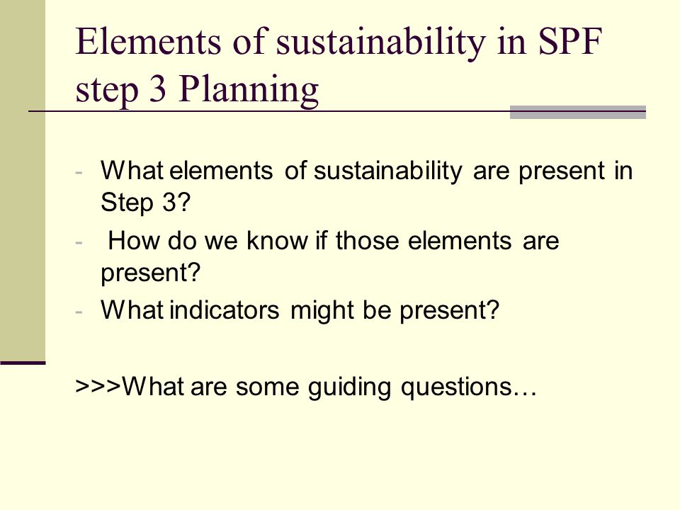 Elements of sustainability in SPF step 3 Planning - What elements of sustainability are present in Step 3.