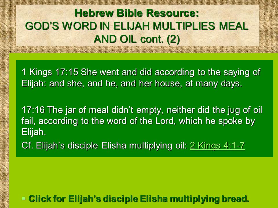 Hebrew Bible Resource: GOD’S WORD IN ELIJAH MULTIPLIES MEAL AND OIL cont.