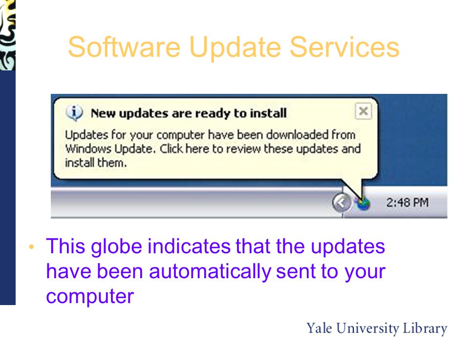 Software Update Services This globe indicates that the updates have been automatically sent to your computer