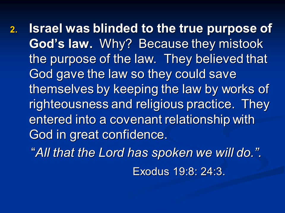 2. Israel was blinded to the true purpose of God’s law.