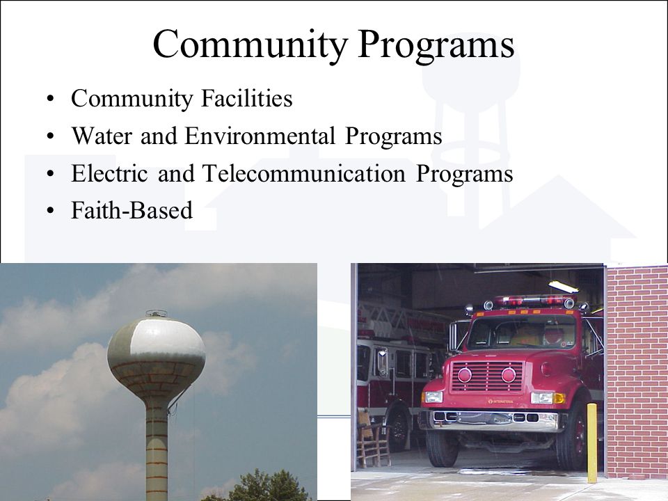 Community Programs Community Facilities Water and Environmental Programs Electric and Telecommunication Programs Faith-Based