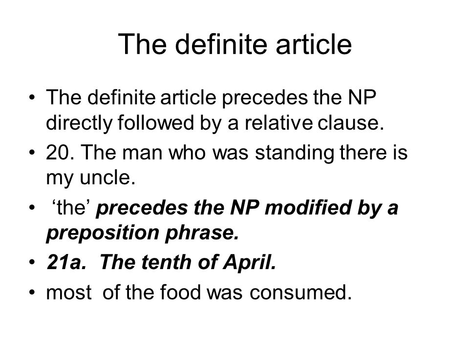 The definite article The definite article precedes the NP directly followed by a relative clause.