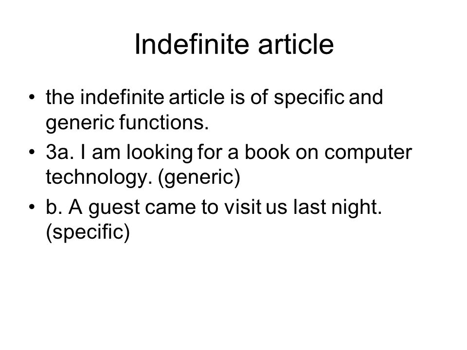 Indefinite article the indefinite article is of specific and generic functions.