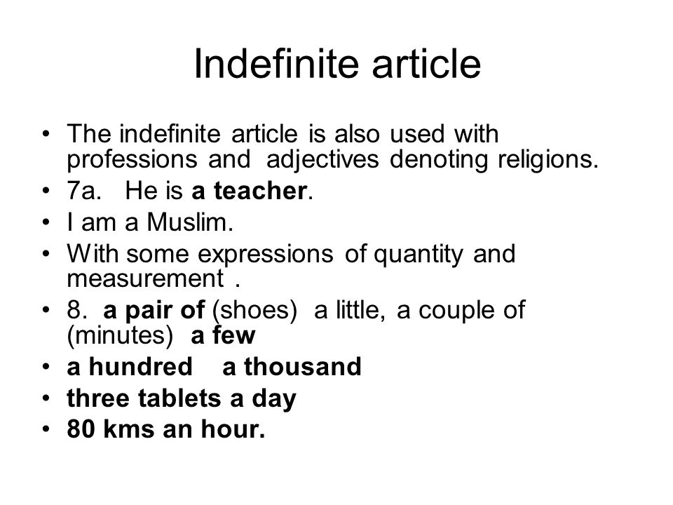 Indefinite article The indefinite article is also used with professions and adjectives denoting religions.