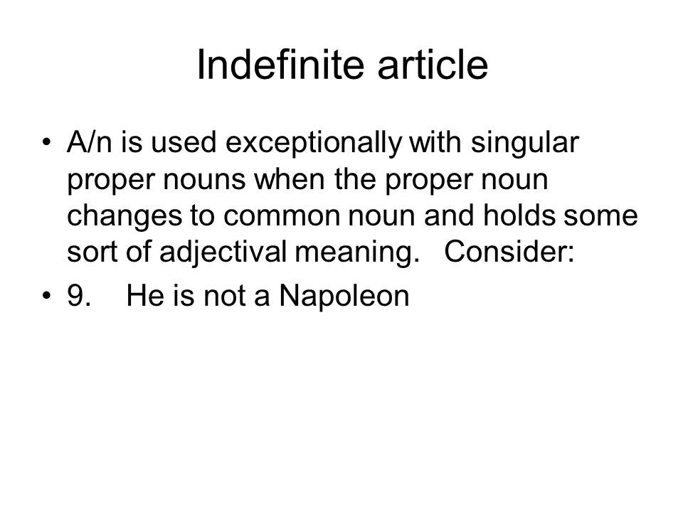Indefinite article A/n is used exceptionally with singular proper nouns when the proper noun changes to common noun and holds some sort of adjectival meaning.