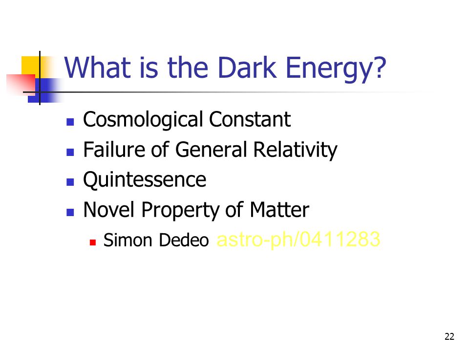 21 What is Dark Energy .
