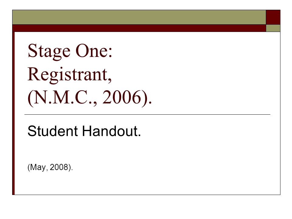 Stage One: Registrant, (N.M.C., 2006). Student Handout. (May, 2008).