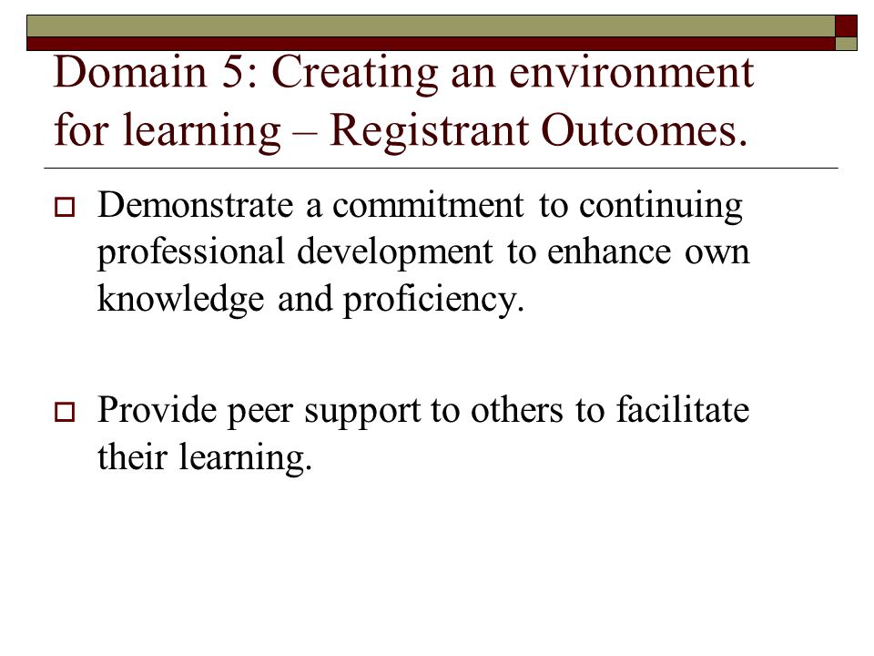 Domain 5: Creating an environment for learning – Registrant Outcomes.