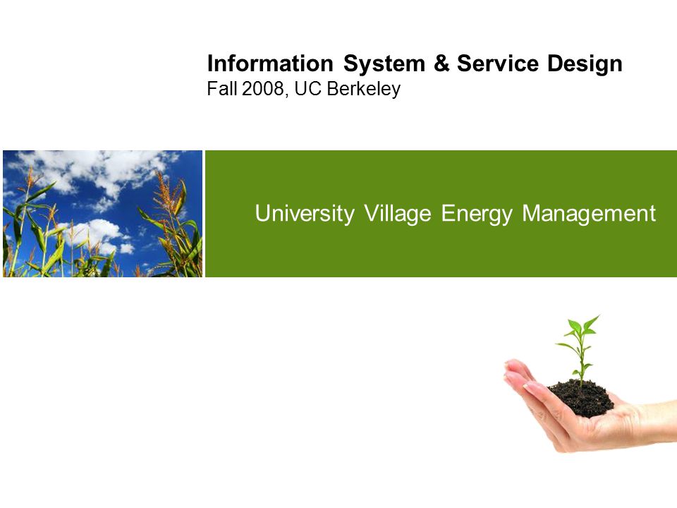 University Village Energy Management Information System & Service Design Fall 2008, UC Berkeley