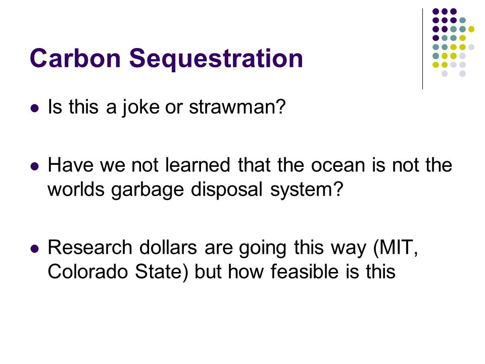 Carbon Sequestration Is this a joke or strawman.