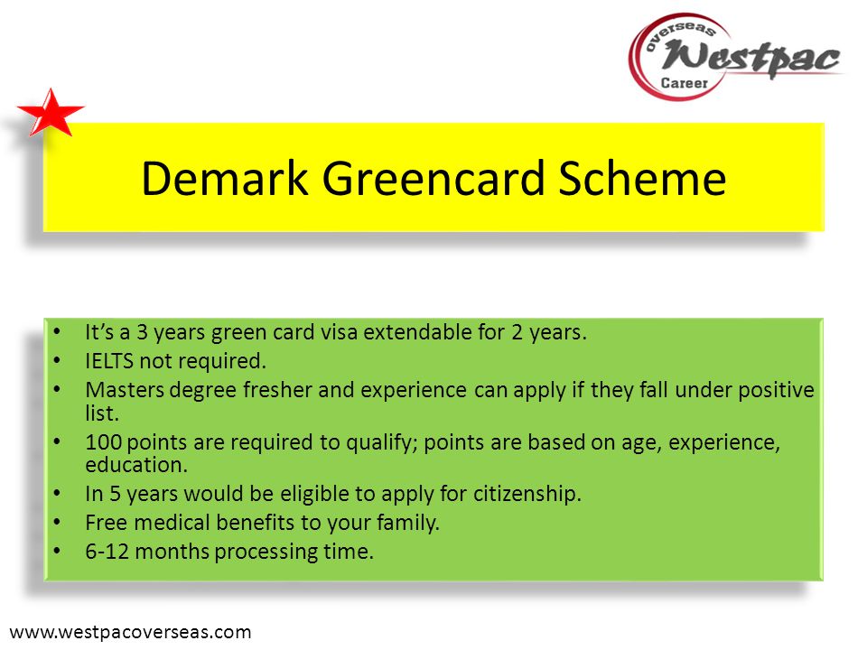 Demark Greencard Scheme It’s a 3 years green card visa extendable for 2 years.