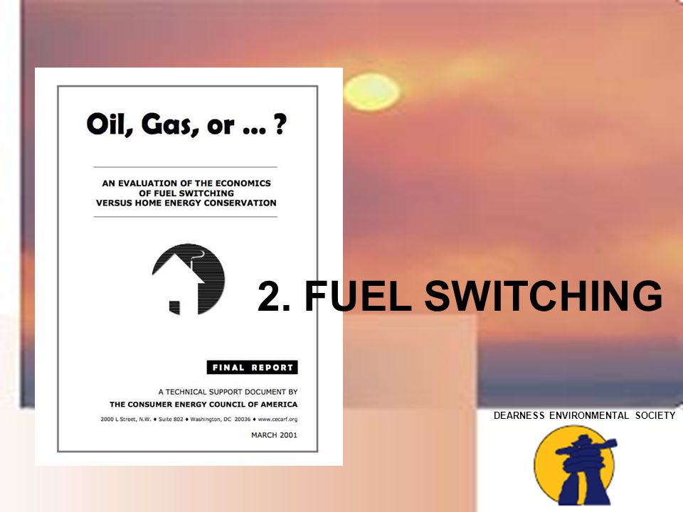 DEARNESS ENVIRONMENTAL SOCIETY 2. FUEL SWITCHING