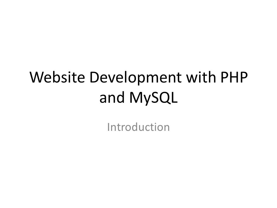 Website Development with PHP and MySQL Introduction