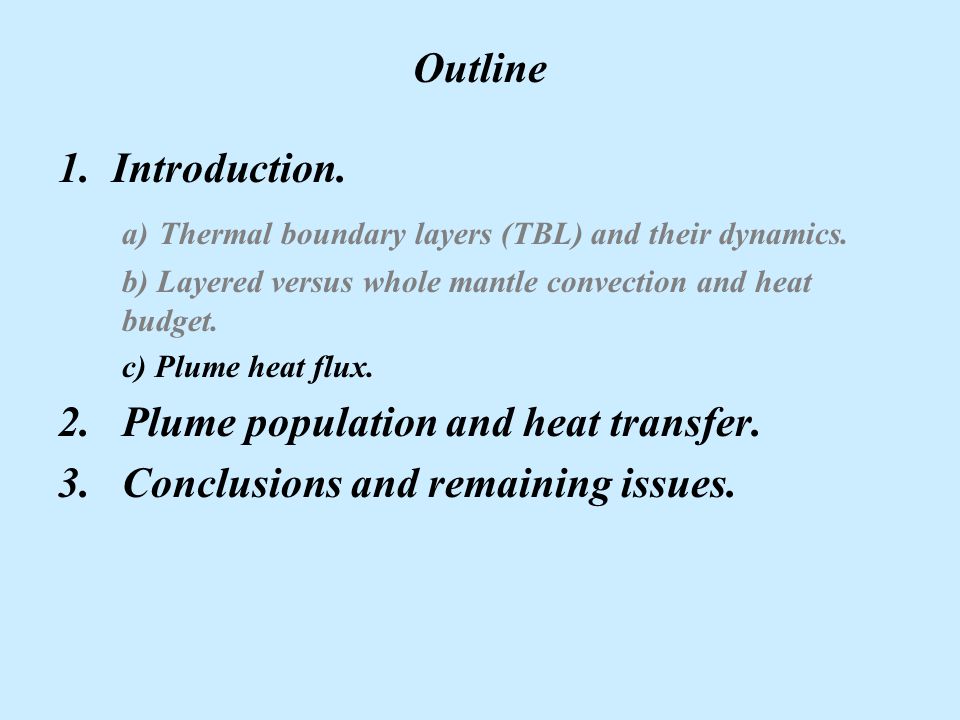 Outline 1. Introduction. a) Thermal boundary layers (TBL) and their dynamics.