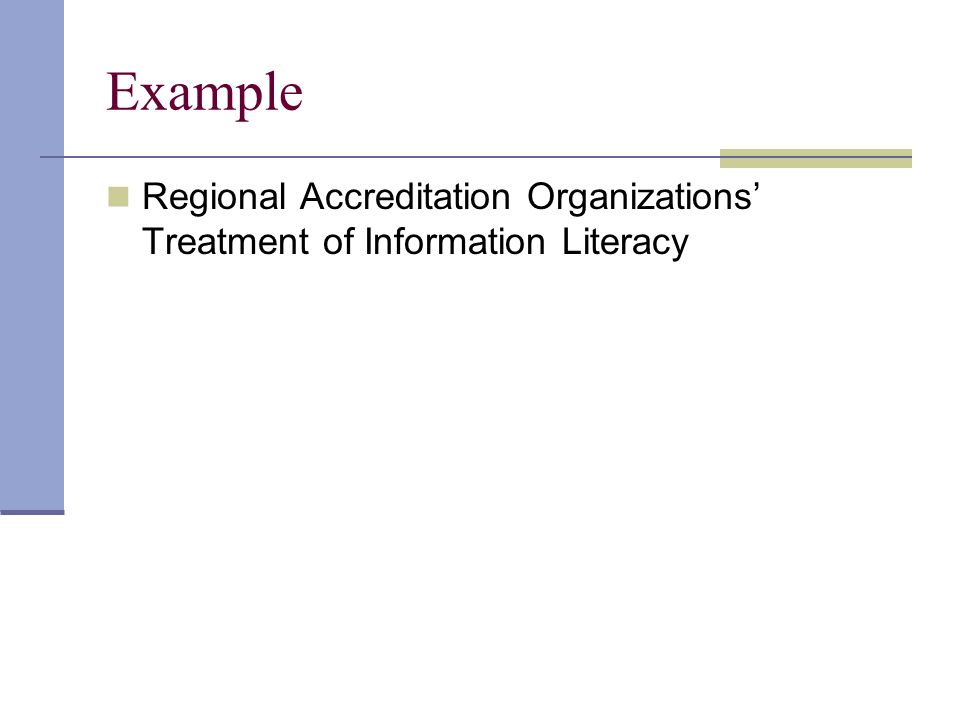Example Regional Accreditation Organizations’ Treatment of Information Literacy