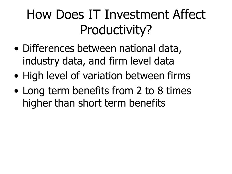 How Does IT Investment Affect Productivity.