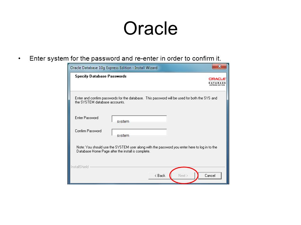 Enter system for the password and re-enter in order to confirm it.