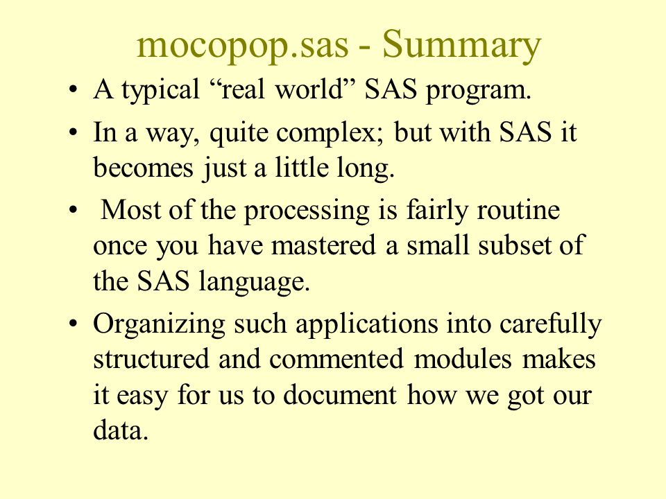 mocopop.sas - Summary A typical real world SAS program.