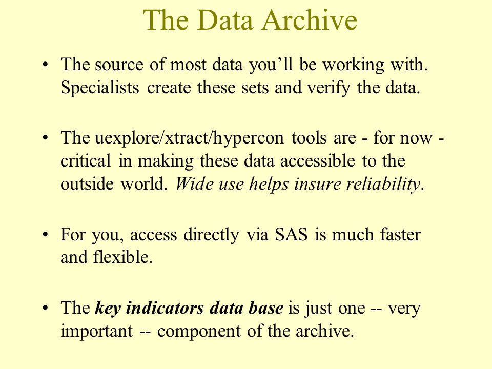 The Data Archive The source of most data you’ll be working with.