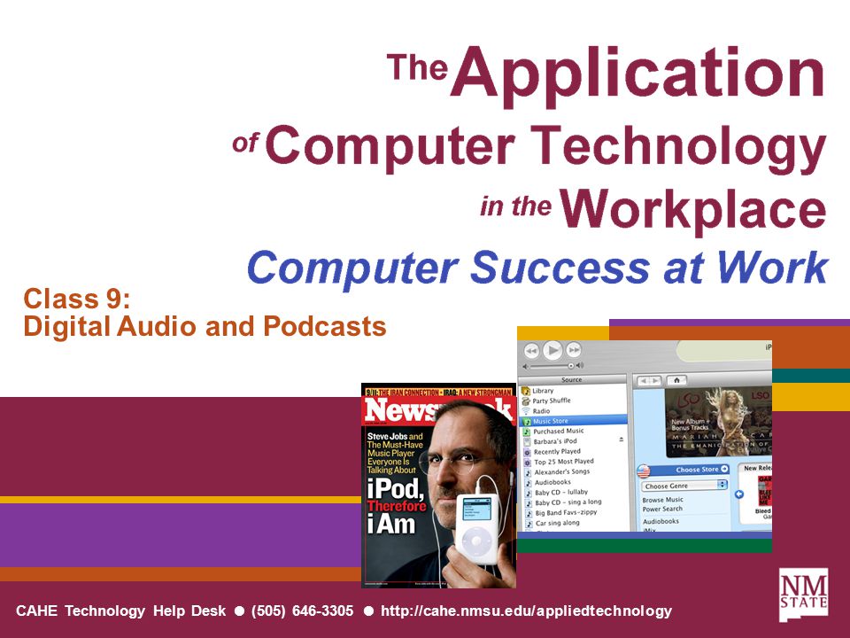 CAHE Technology Help Desk ● (505) ●   Class 9: Digital Audio and Podcasts