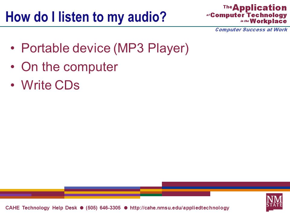 CAHE Technology Help Desk ● (505) ●   How do I listen to my audio.