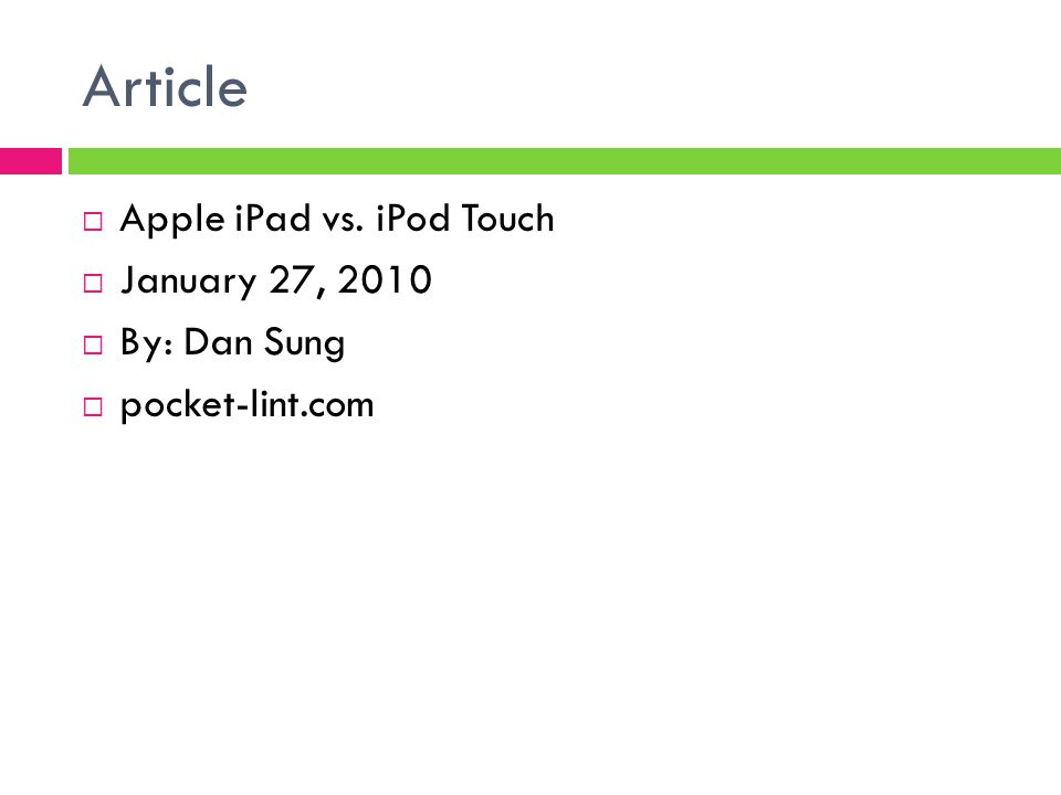 Article  Apple iPad vs. iPod Touch  January 27, 2010  By: Dan Sung  pocket-lint.com