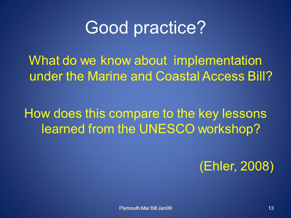 Good practice. What do we know about implementation under the Marine and Coastal Access Bill.