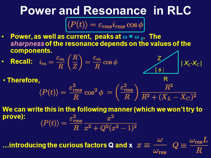 Power in LCR Circuit This result is often rewritten in terms of rms values: Power delivered depends on the phase,  the  power factor phase depends on the values of L, C, R, and  therefore...