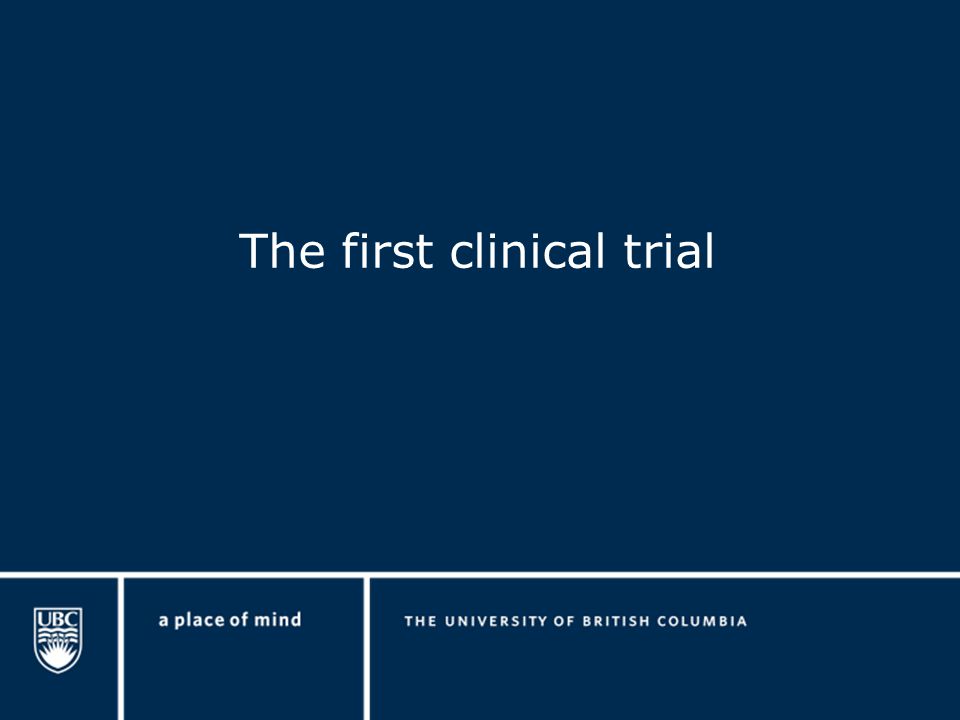 The first clinical trial