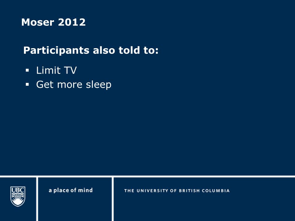 Moser 2012  Limit TV  Get more sleep Participants also told to: