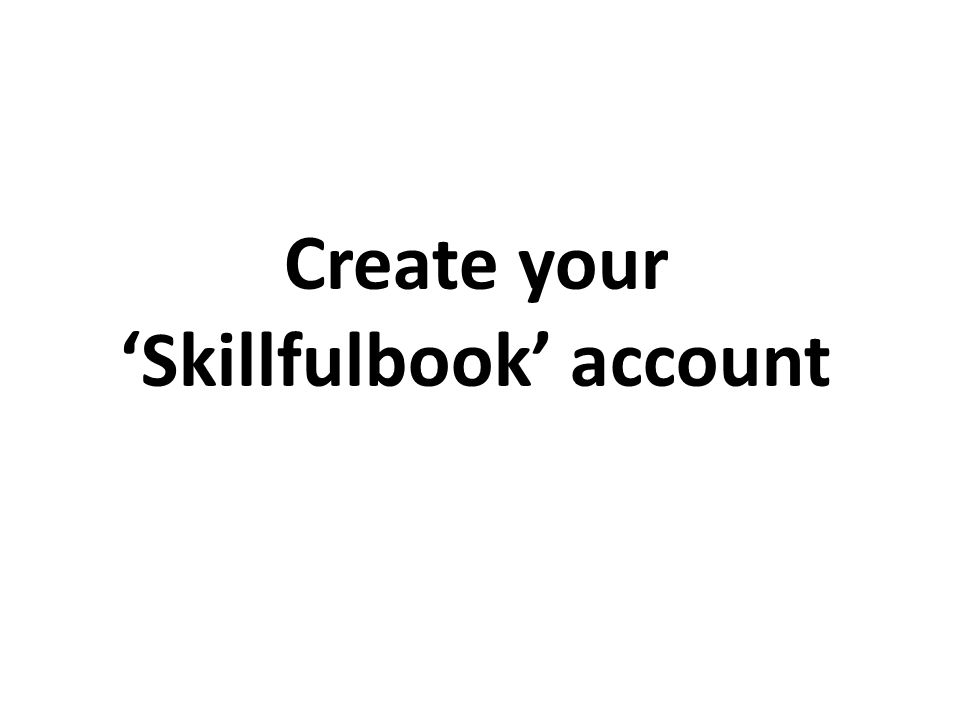 Create your ‘Skillfulbook’ account