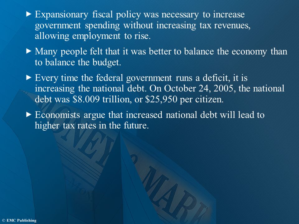 Expansionary fiscal policy was necessary to increase government spending without increasing tax revenues, allowing employment to rise.