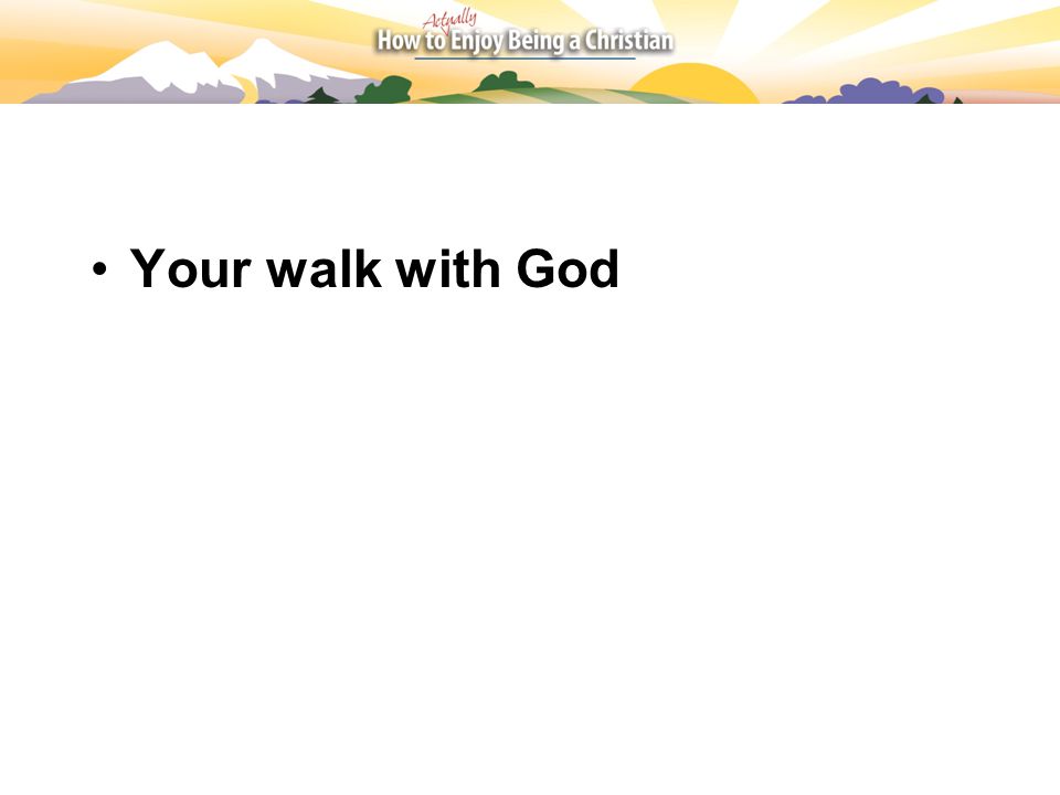 Your walk with God