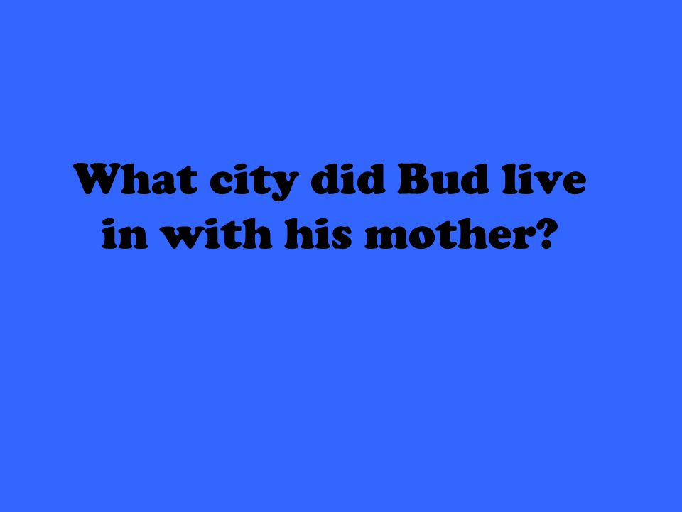 What city did Bud live in with his mother