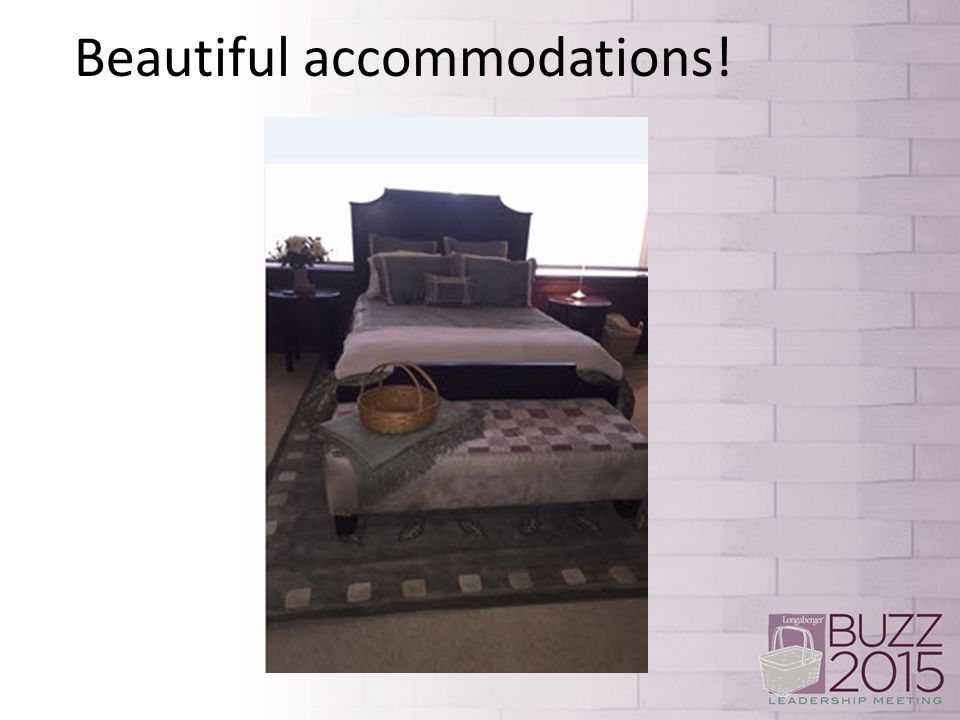 Beautiful accommodations!