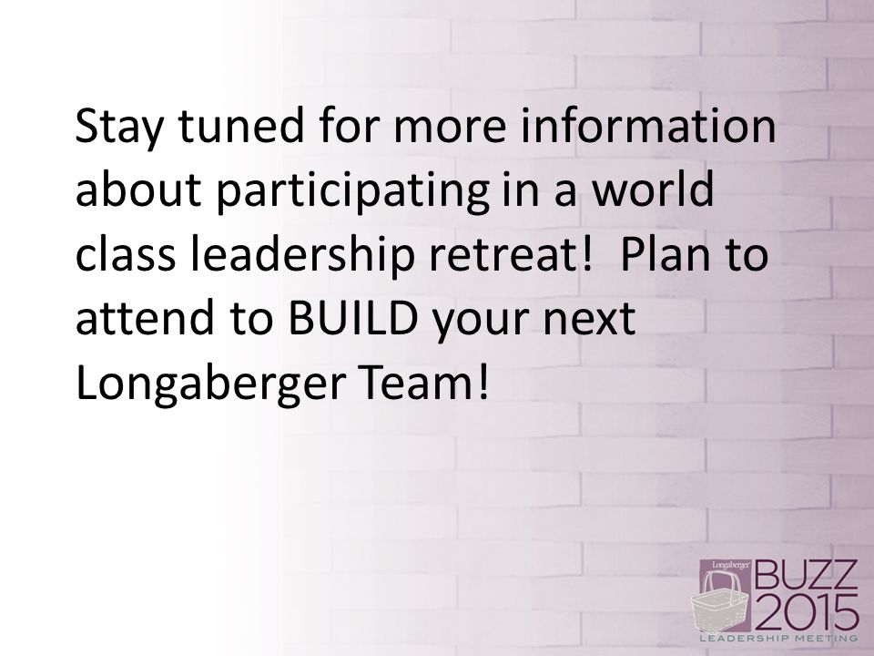 Stay tuned for more information about participating in a world class leadership retreat.