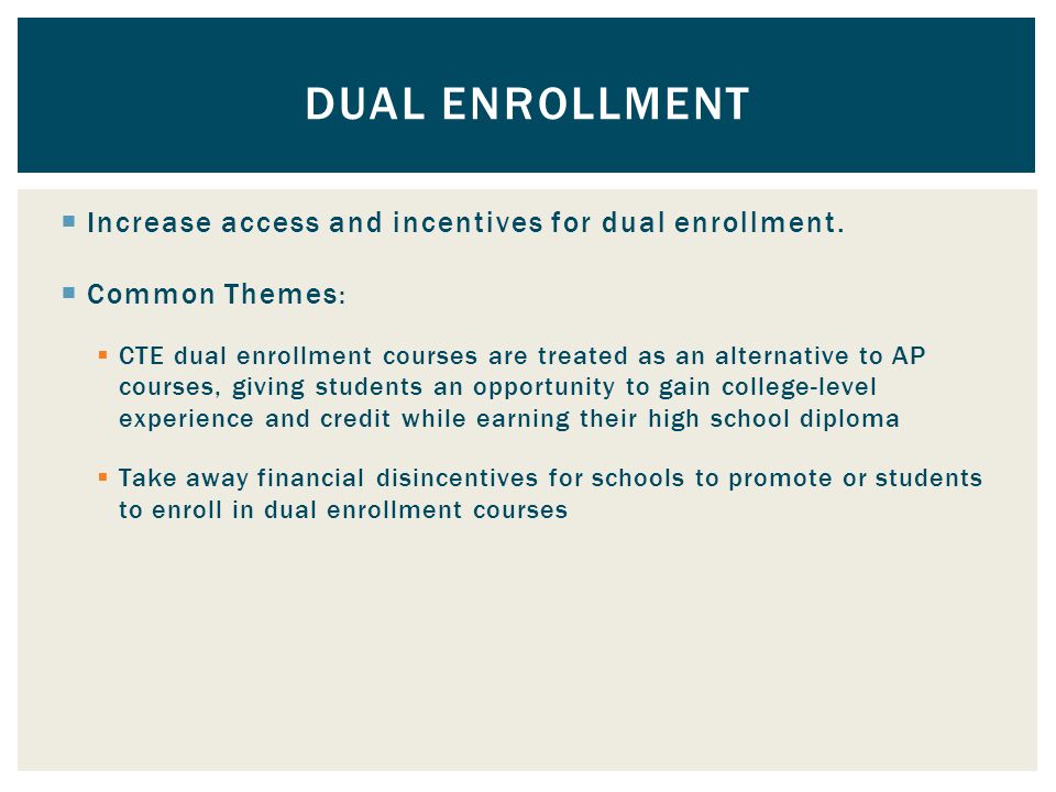  Increase access and incentives for dual enrollment.