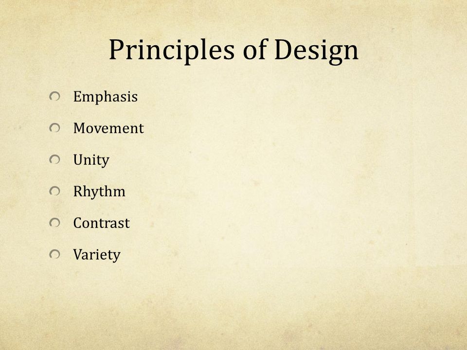 Principles of Design EmphasisMovementUnityRhythmContrastVariety