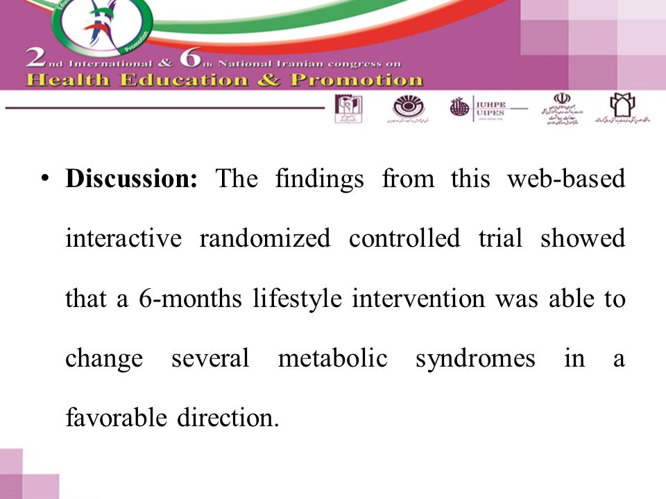 Discussion: The findings from this web-based interactive randomized controlled trial showed that a 6-months lifestyle intervention was able to change several metabolic syndromes in a favorable direction.