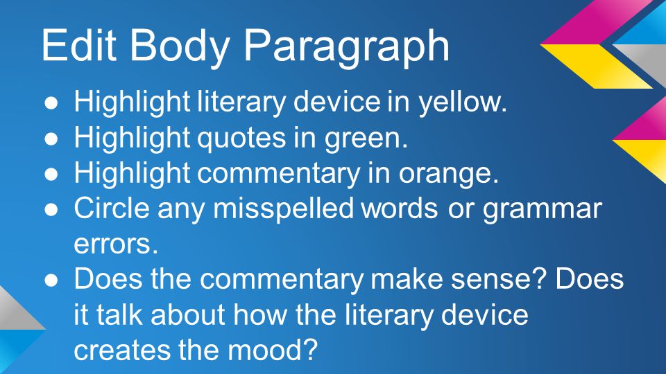 Edit Body Paragraph ●Highlight literary device in yellow.