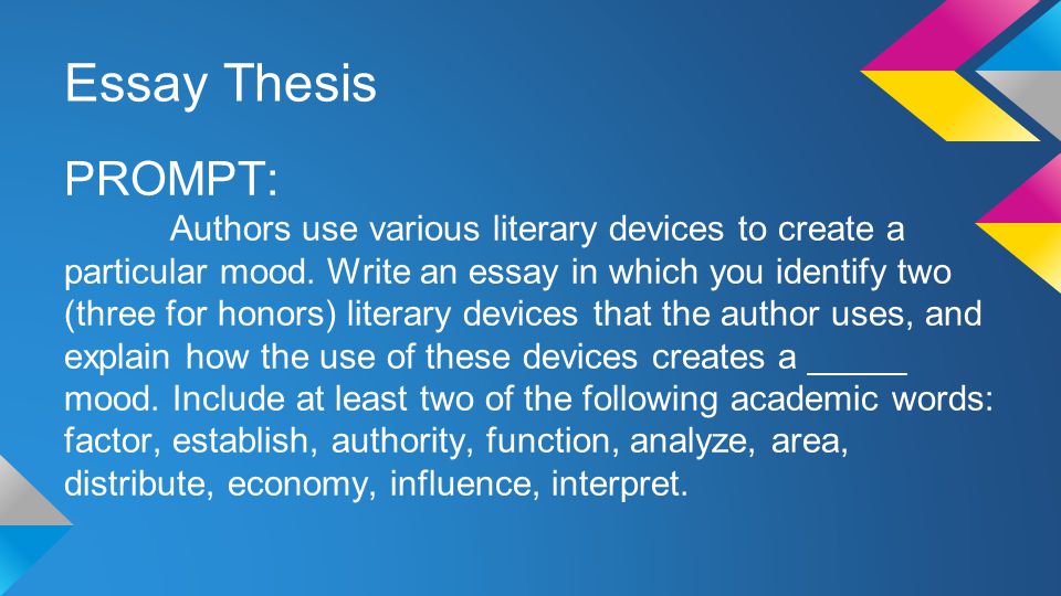 Essay Thesis PROMPT: Authors use various literary devices to create a particular mood.