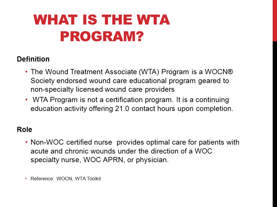 WTA: WOUND TREATMENT ASSOCIATE ENHANCING WOC NURSE PRACTICE ANGELA WTA: WOUND TREATMENT ASSOCIATE ENHANCING WOC NURSE PRACTICE ANGELA