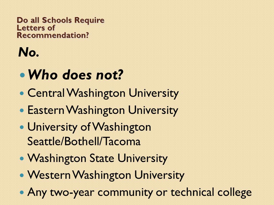 Do all Schools Require Letters of Recommendation. No.