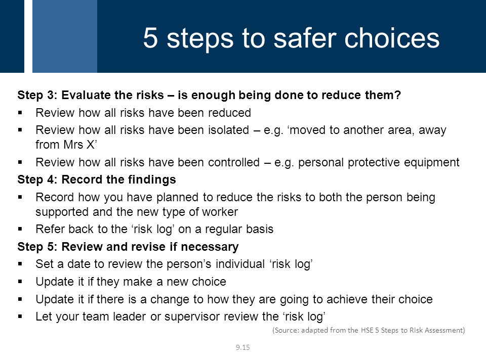 Step 3: Evaluate the risks – is enough being done to reduce them.