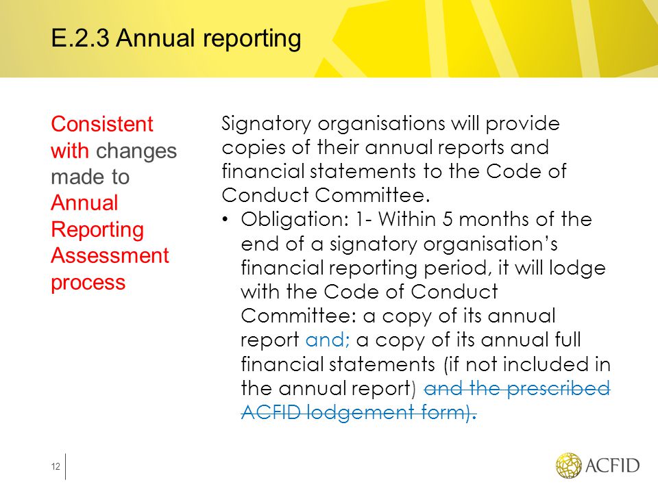 Signatory organisations will provide copies of their annual reports and financial statements to the Code of Conduct Committee.