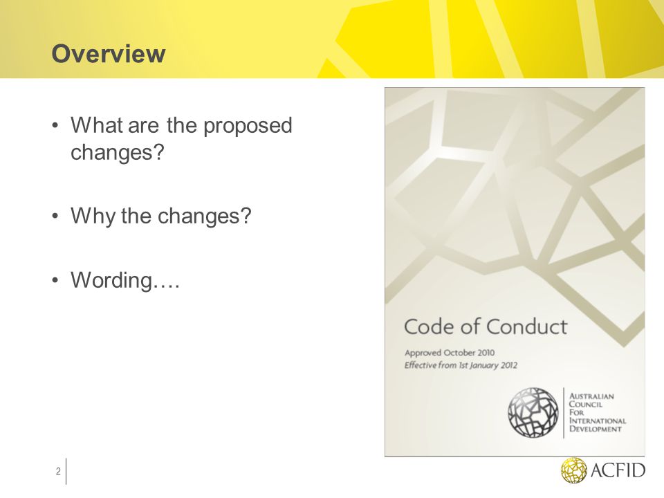 Overview What are the proposed changes Why the changes Wording…. 2